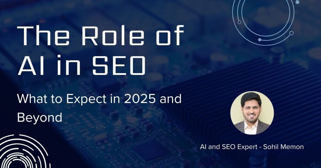 The Role of AI in SEO - Sohil Memon Ai Expert